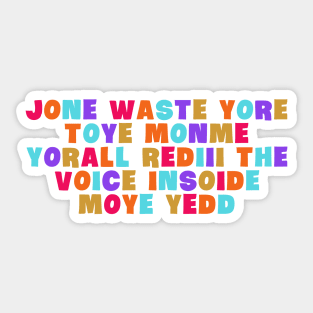 Jone Waste Yore Toye Monme Yorall Sticker